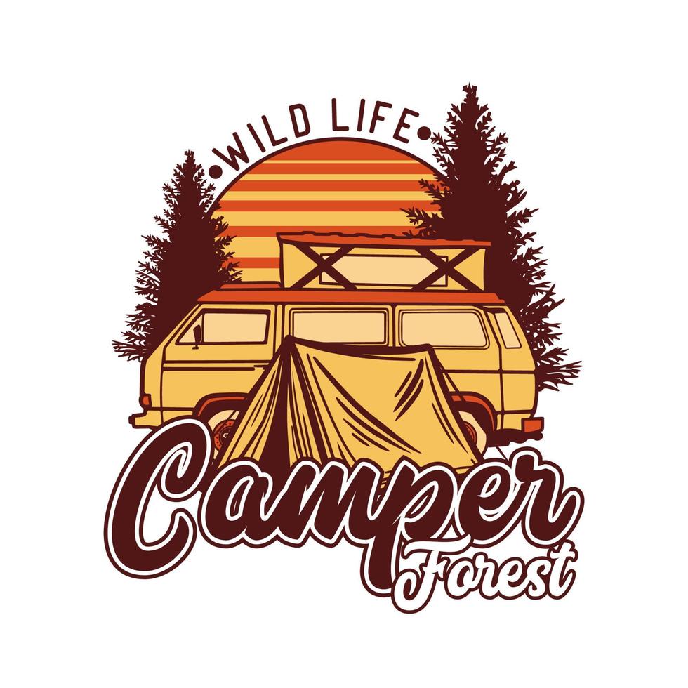 T-Shirt Design Wild Life Camper Forest mit Camping Van und Zelt Vintage Illustration vektor