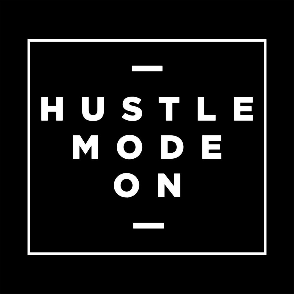 hustle-läge på t-shirtdesign vektor