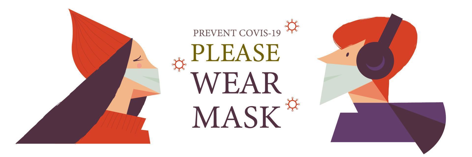 Bitte setzen Sie Ihre Maske auf. Vektorplakat, das die Menschen dazu ermutigt, während der Coronavirus-Pandemie Masken zu tragen. vektor