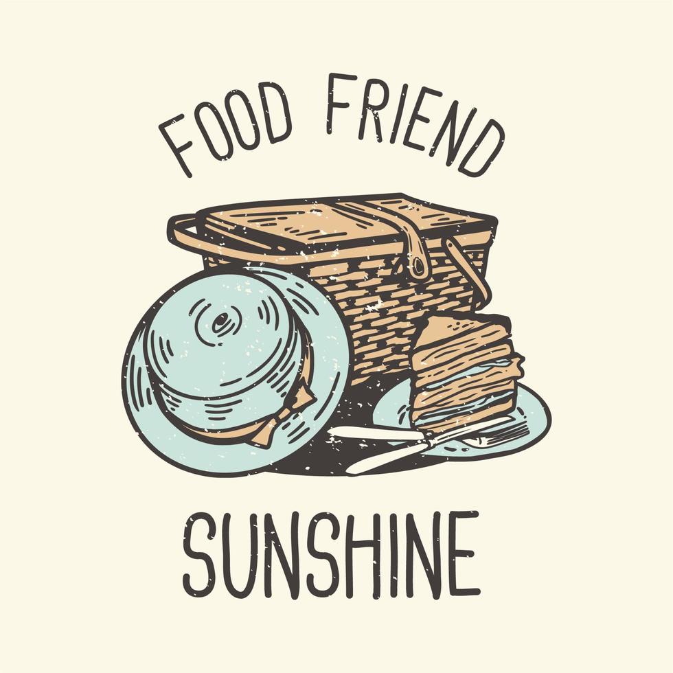 T-Shirt Design Slogan Typografie Essen Freund Sonnenschein mit Picknick-Elementen Vintage Illustration vektor