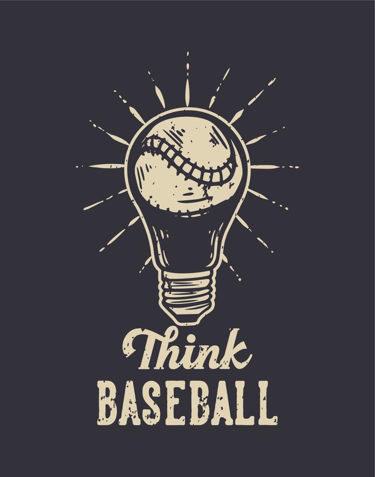 T-Shirt-Design-Slogan-Typografie denken Baseball mit Baseball-Vintage-Illustration vektor