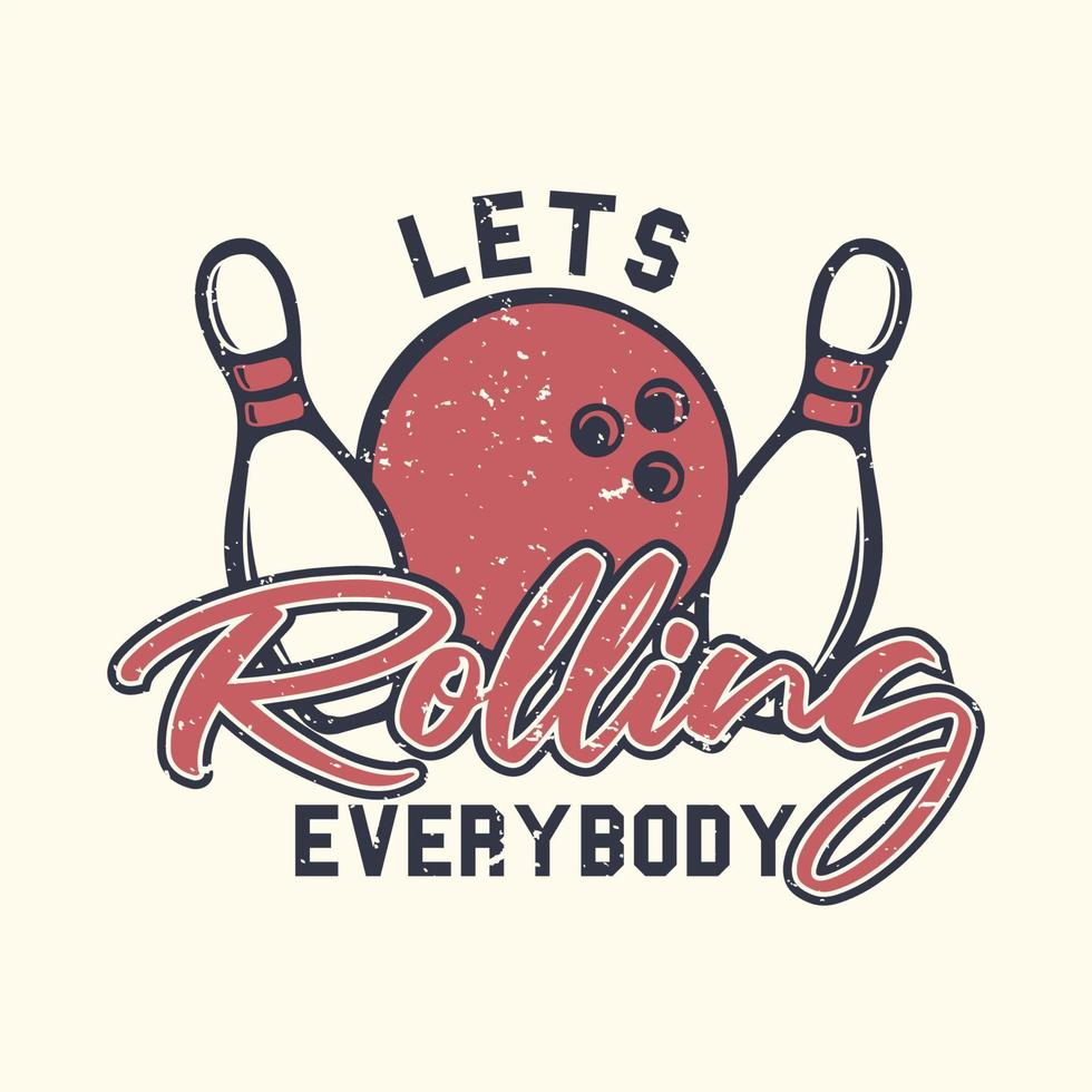 logotyp design låter rulla alla med bowlingklot och pin bowling vintage illustration vektor
