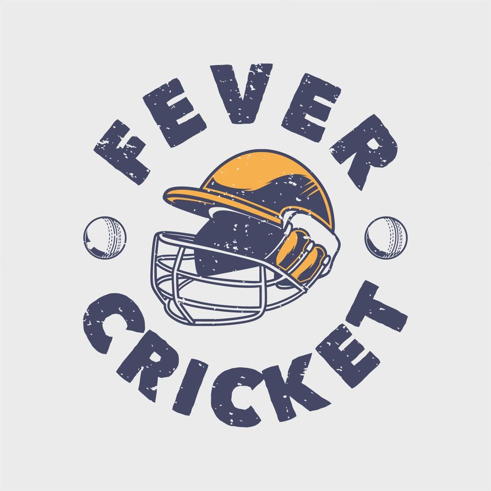 vintage slogan typografi feber cricket för t-shirt design vektor