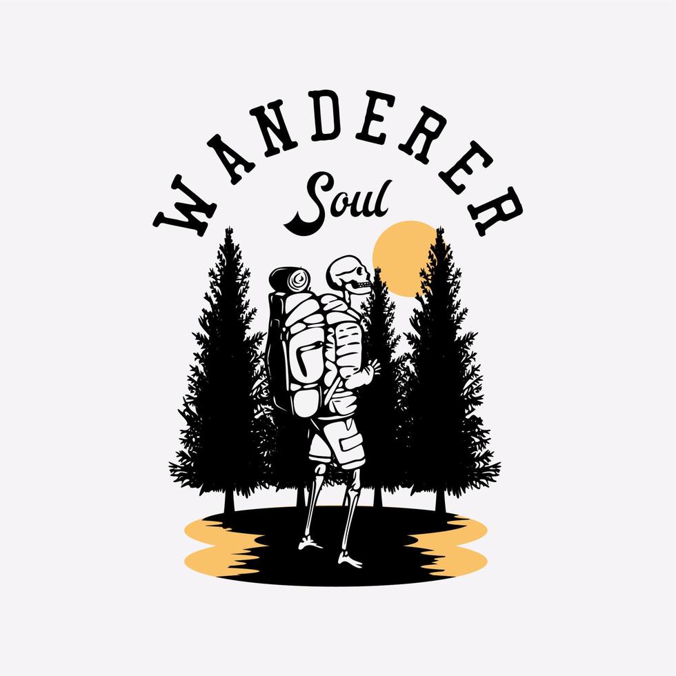 T-Shirt Design Wanderer Seele mit Wanderskelett Vintage Illustration vektor