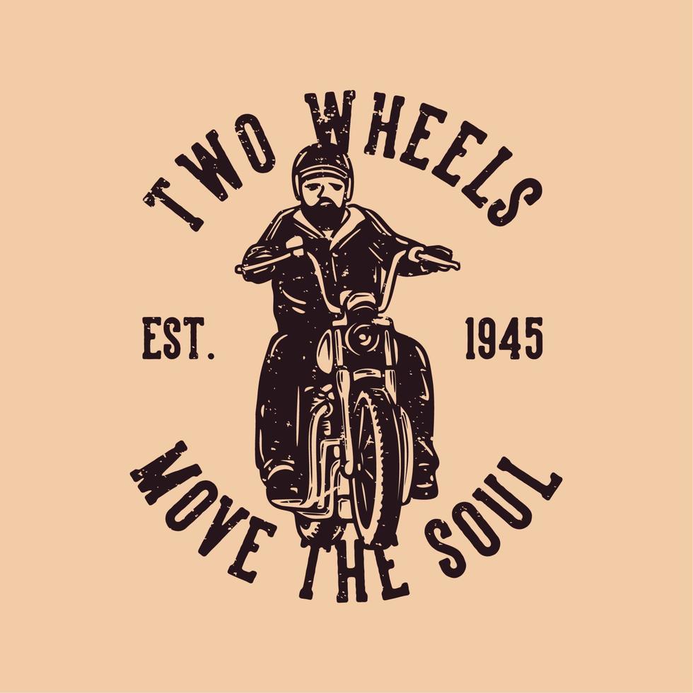 t-shirt design två hjul flytta själen est 1945 med man som åker motorcykel vintage illustration vektor