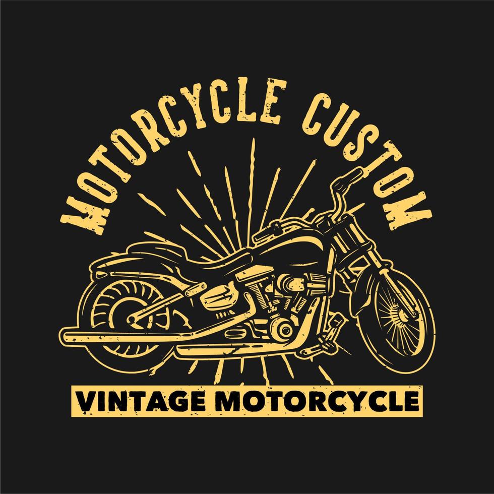 T-Shirt Design Motorrad Custom Vintage Motorrad mit Motorrad Vintage Illustration vektor