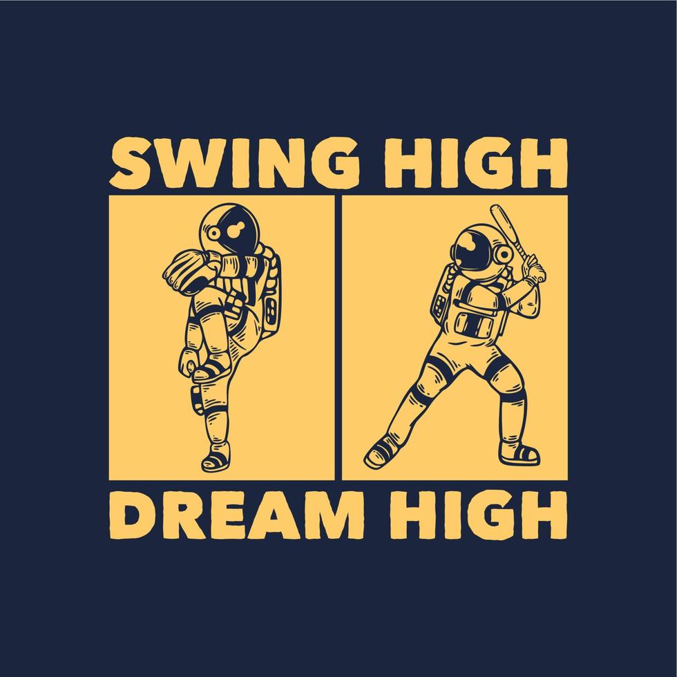 t-shirtdesign sväng högt dröm högt med astronaut som spelar baseball vintageillustration vektor