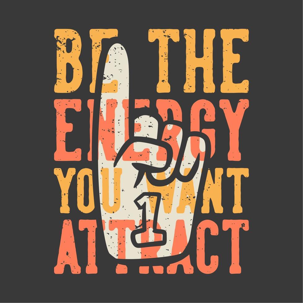 T-Shirt-Design-Slogan-Typografie sei die Energie, die du mit Nummer eins jubelnden Handschuhen Vintage-Illustration anziehen willst vektor