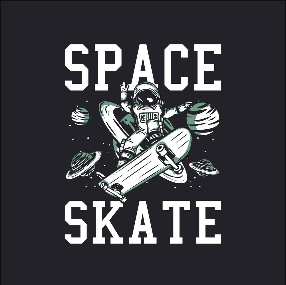 T-Shirt Design Space Skate mit Astronauten reiten Skateboard Vintage Illustration vektor