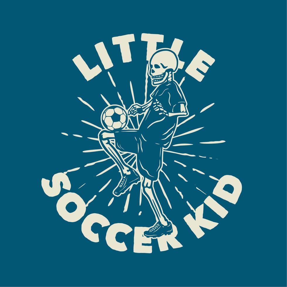 T-Shirt-Design kleines Fußballkind mit dem Skelett, das Fußball-Vintage-Illustration spielt vektor