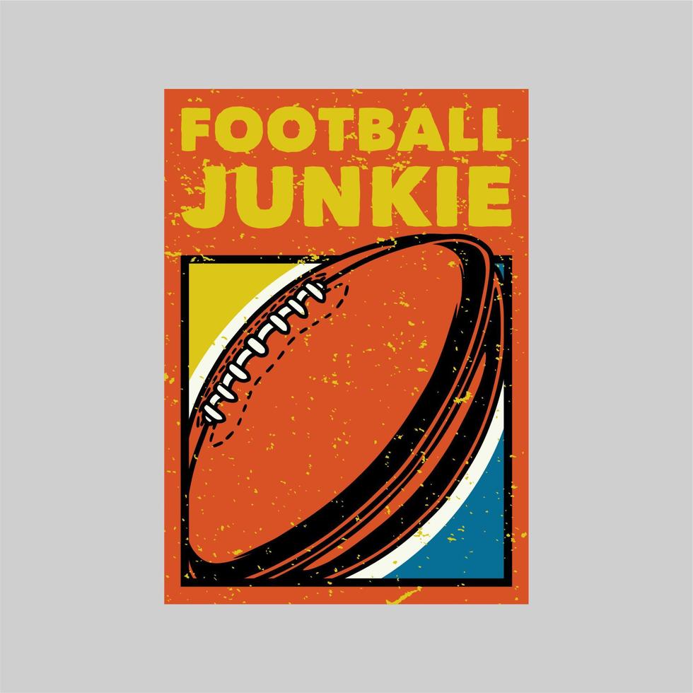 Vintage Poster Design Fußball-Junkie Retro-Illustration vektor