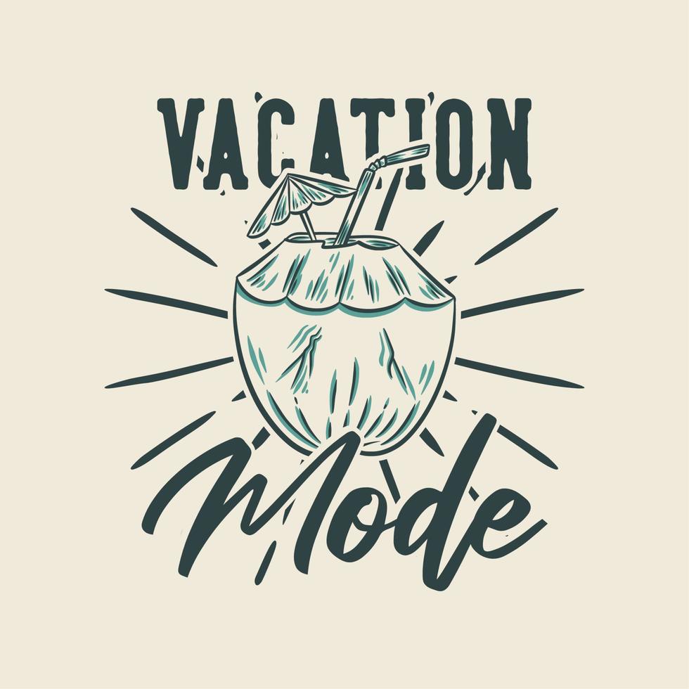 Vintage-Slogan-Typografie-Urlaubsmodus für T-Shirt-Design vektor