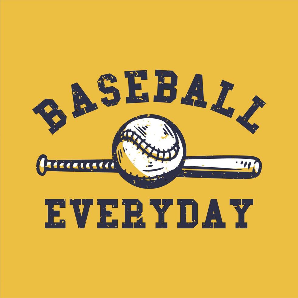 T-Shirt Design Baseball jeden Tag mit Baseball und Baseball Wette Vintage Illustration vektor