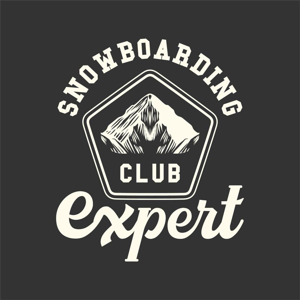 Logo-Design-Snowboard-Club-Experte mit Berg-Vintage-Illustration vektor