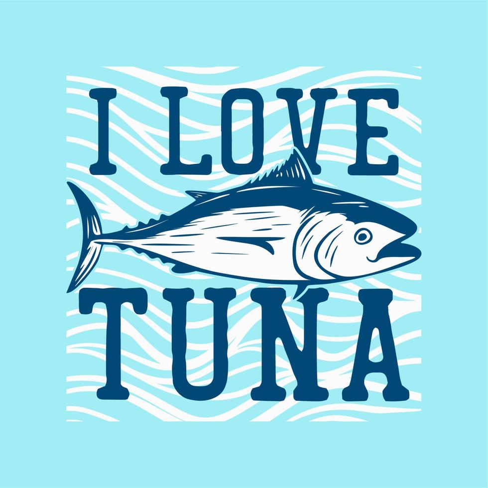 T-Shirt Design ich liebe Thunfisch mit Thunfisch Vintage Illustration vektor