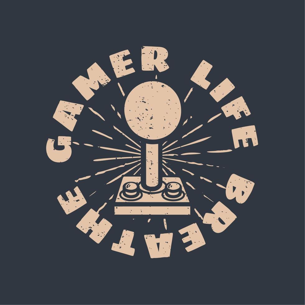 Logo-Design-Gamer-Leben atmen mit Game-Controller-Vintage-Illustration vektor