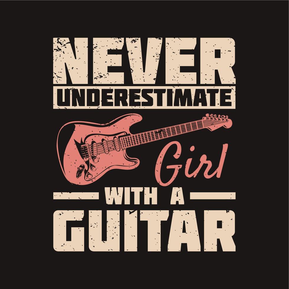 t-shirt design underskatta aldrig flicka med en gitarr med gitarr och svart bakgrund vintage illustration vektor