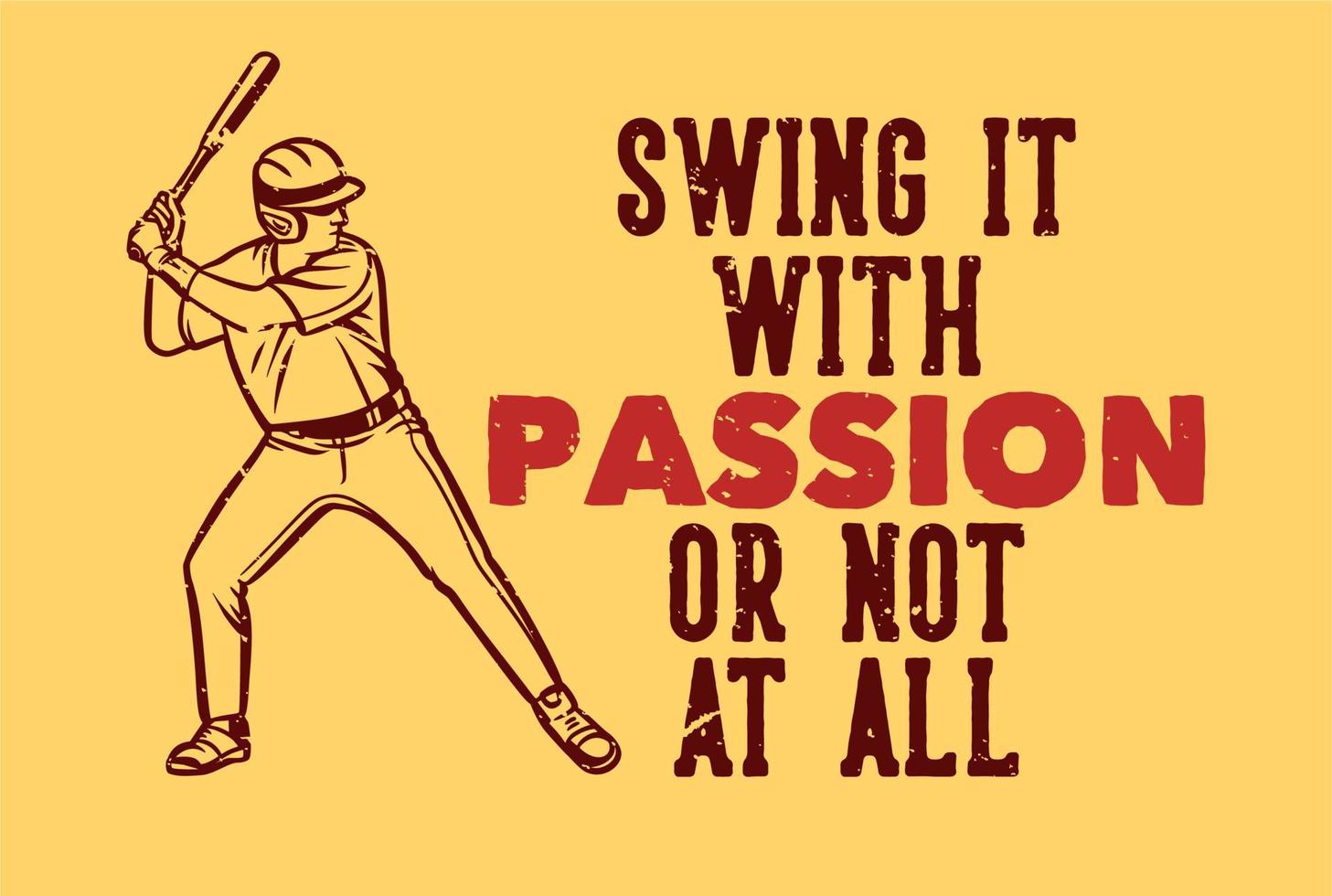 T-Shirt-Design schwingt es mit Leidenschaft oder überhaupt nicht mit Mann, der Baseball Vintage Illustration spielt vektor