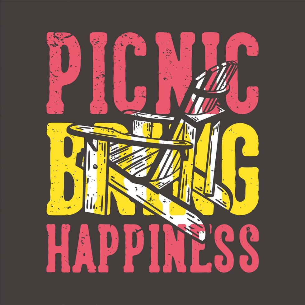 t-shirt design slogan typografi picknick ge lycka med picknick trästol vintage illustration vektor