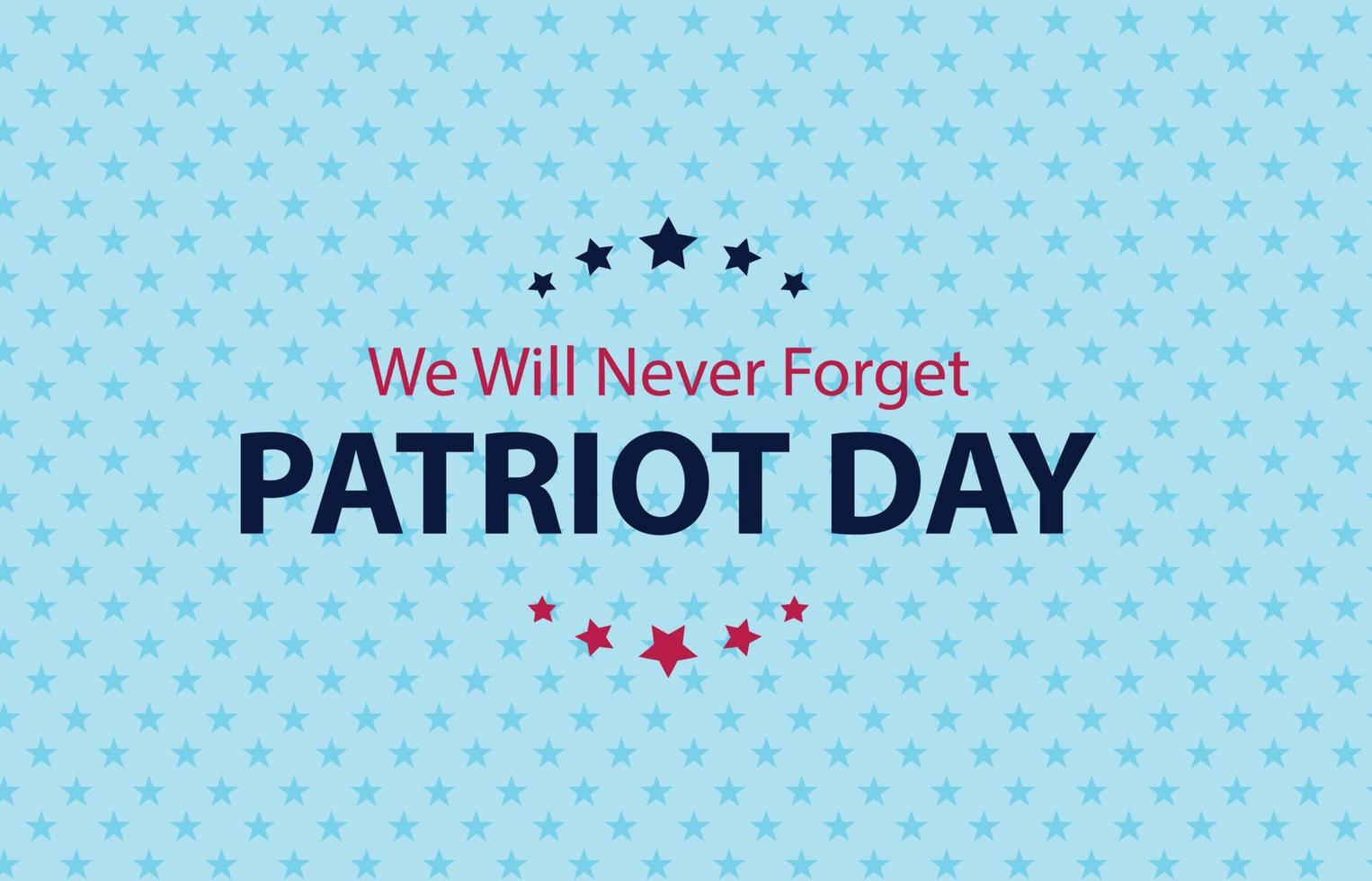 Patriot Tag Hintergrund. 11. September Plakat. wir werden niemals vergessen. Vektor-Illustration vektor