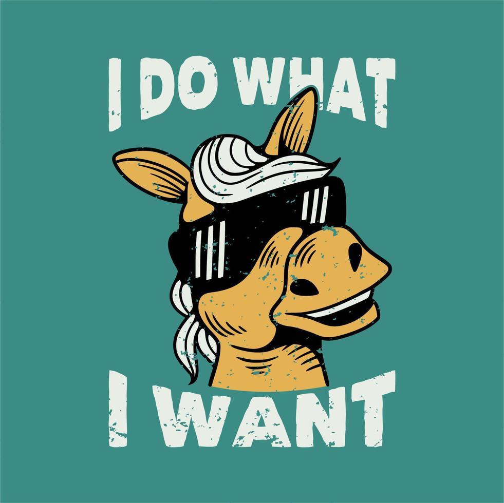 Vintage-Slogan-Typografie Ich mache, was ich will, cooles Pferd für T-Shirt-Design vektor