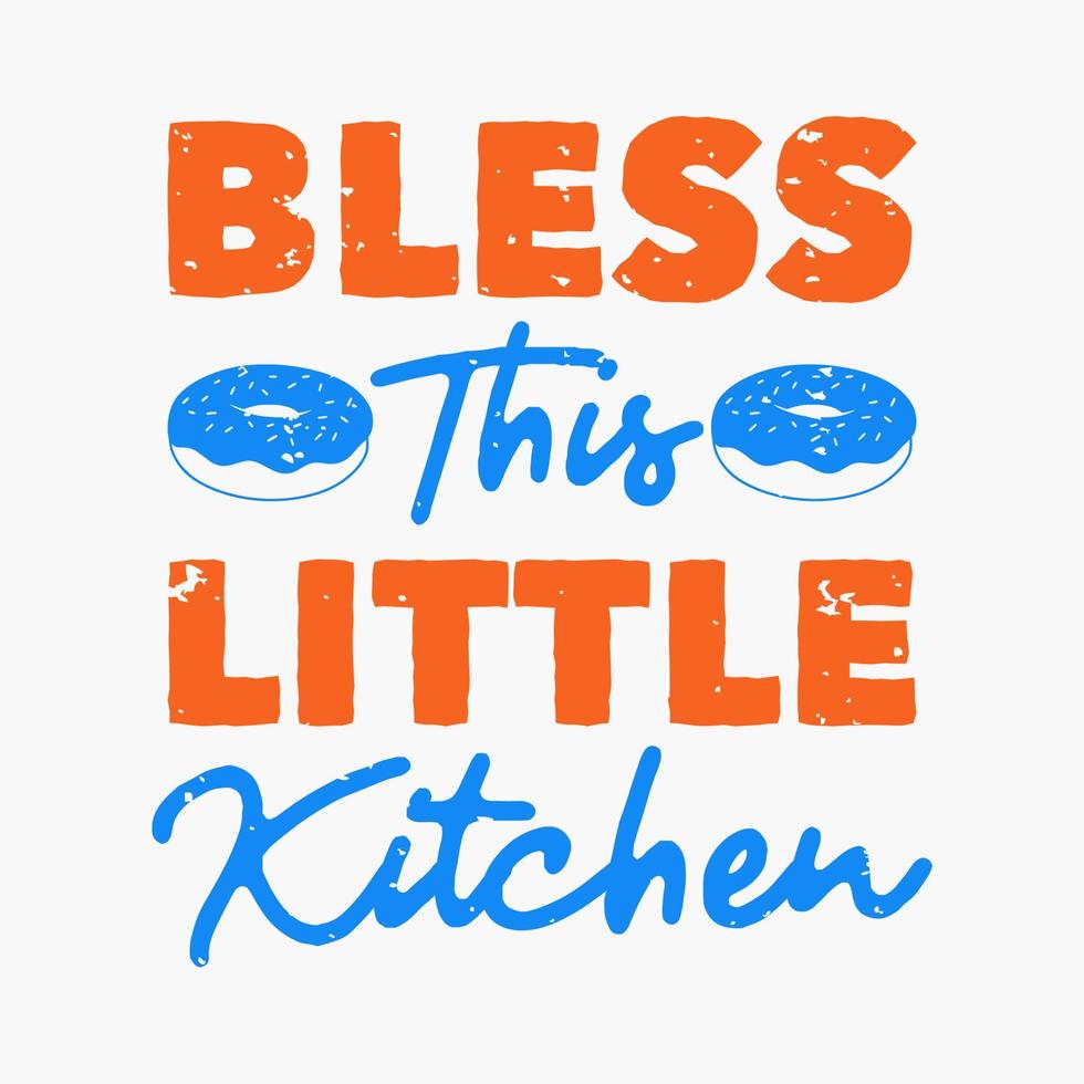 vintage slogan typografi välsignar detta lilla kök för t-shirtdesign vektor