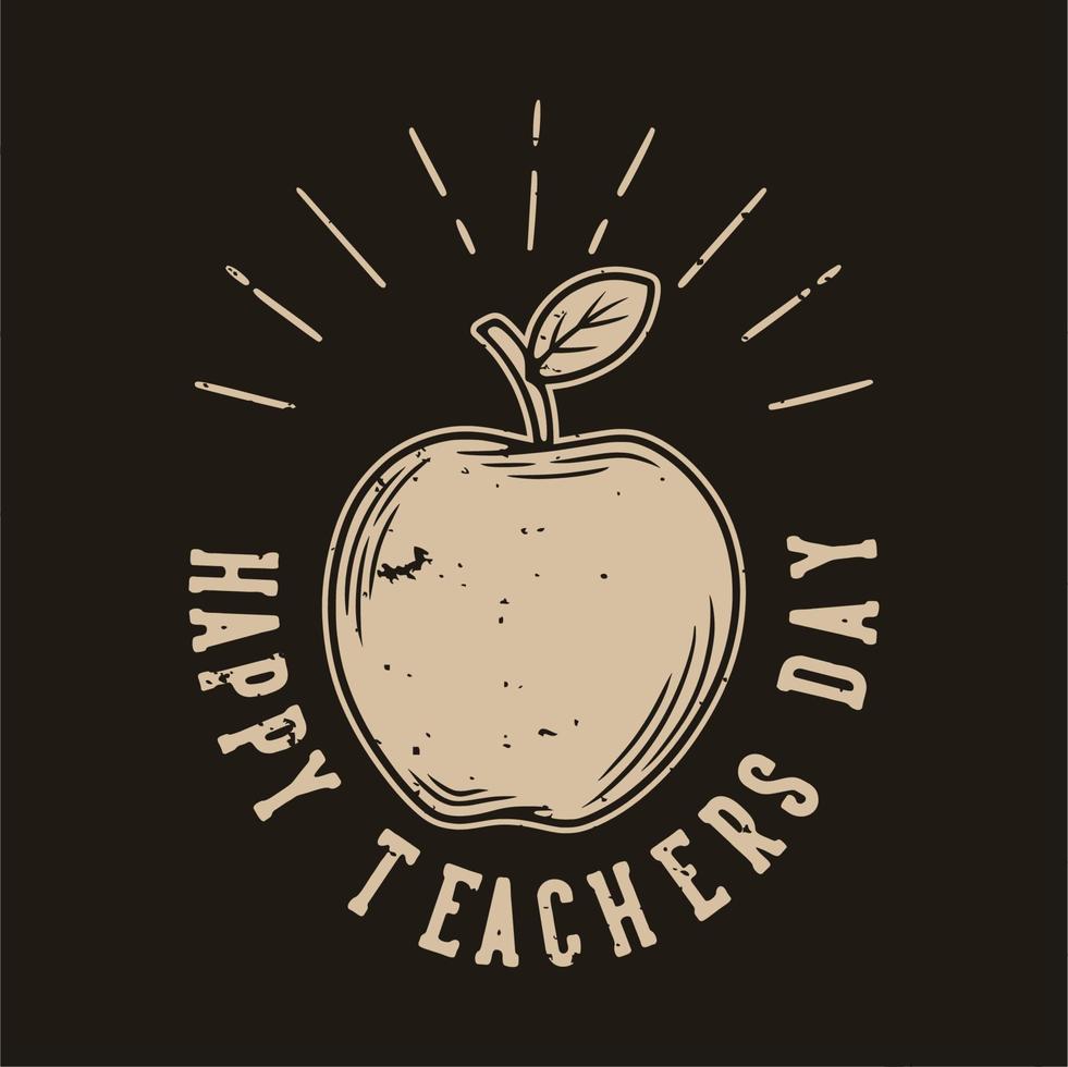 Vintage-Slogan-Typografie glücklicher Lehrertag für T-Shirt-Design vektor