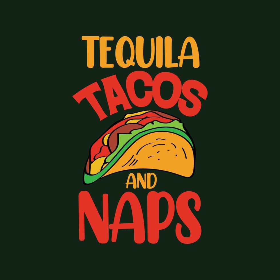 tequila tacos och naps citat t-shirt vektor