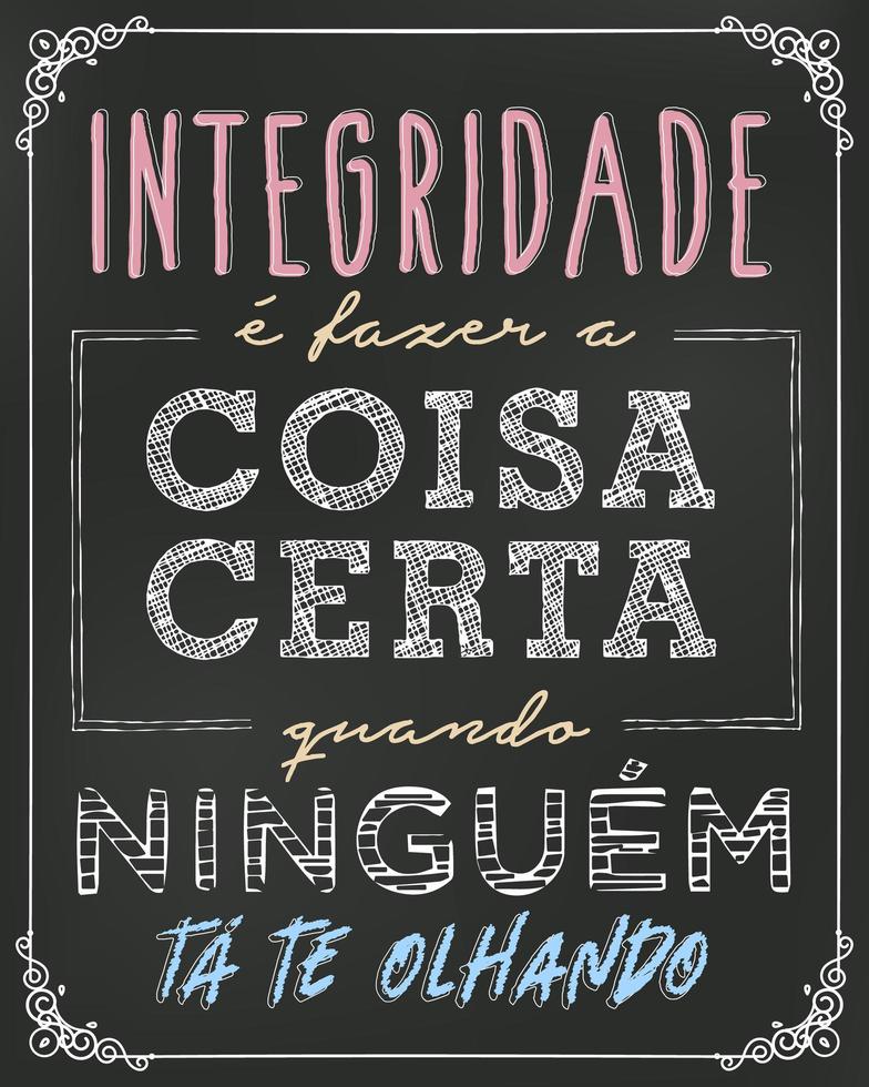 Tafelplakat in brasilianischem Portugiesisch. Übersetzung - Integrität bedeutet, das Richtige zu tun, wenn dich niemand ansieht vektor