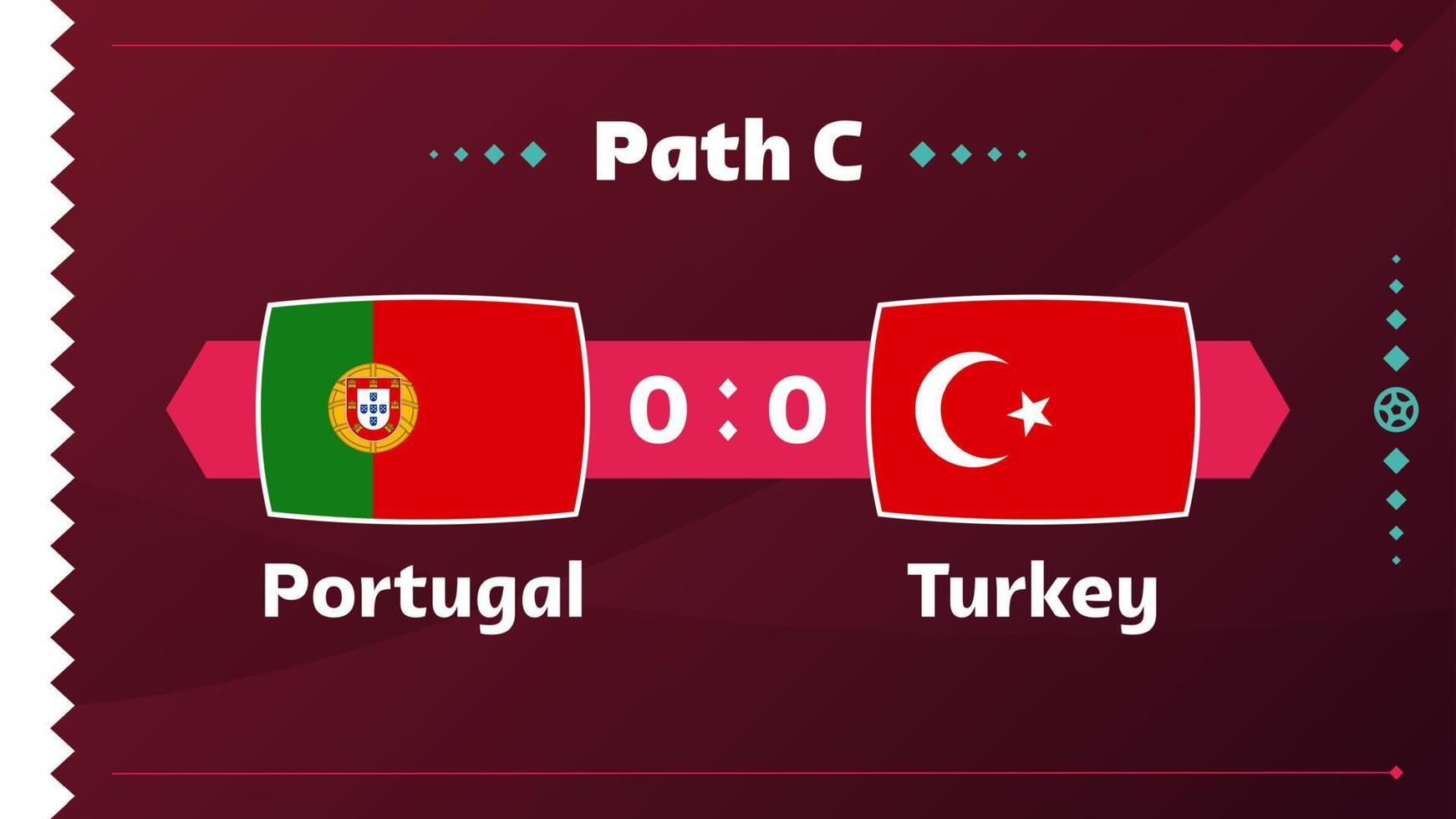 Portugal vs Türkei Spiel. Playoff-Fußball-Meisterschaftsspiel 2022 gegen Mannschafts-Intro-Sporthintergrund, Endplakat des Meisterschaftswettbewerbs, flache Vektorgrafik. vektor