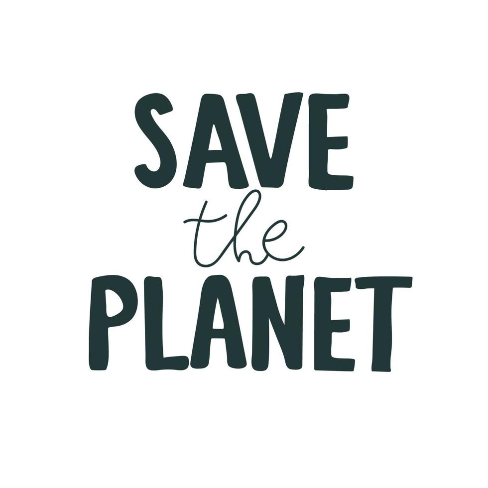 handskriven kalligrafi rädda planeten. rädda jorden, ta jorden, naturen, vår planet, ekologi, bokstäver för affisch, bakgrund, vykort, banderoll, fönster. tryck på kopp, väska, skjorta svart vit. vektor