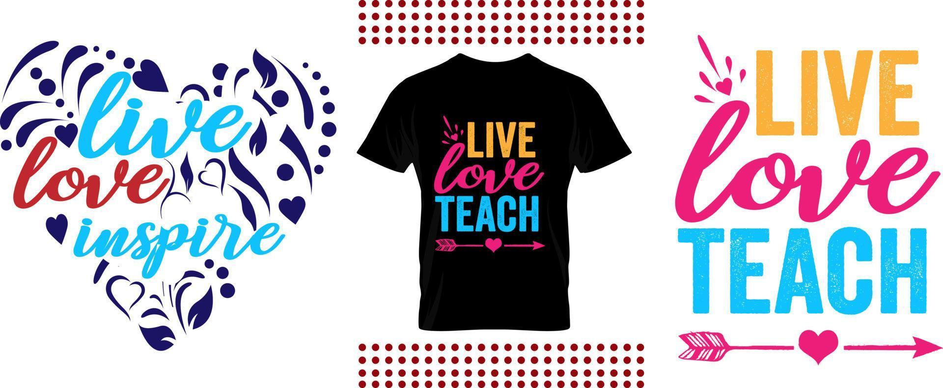 Lehrer-T-Shirt-Design-Bundle. Lehre Zitat und Sprüche Set Live Love inspirieren und Live Love lehren vektor