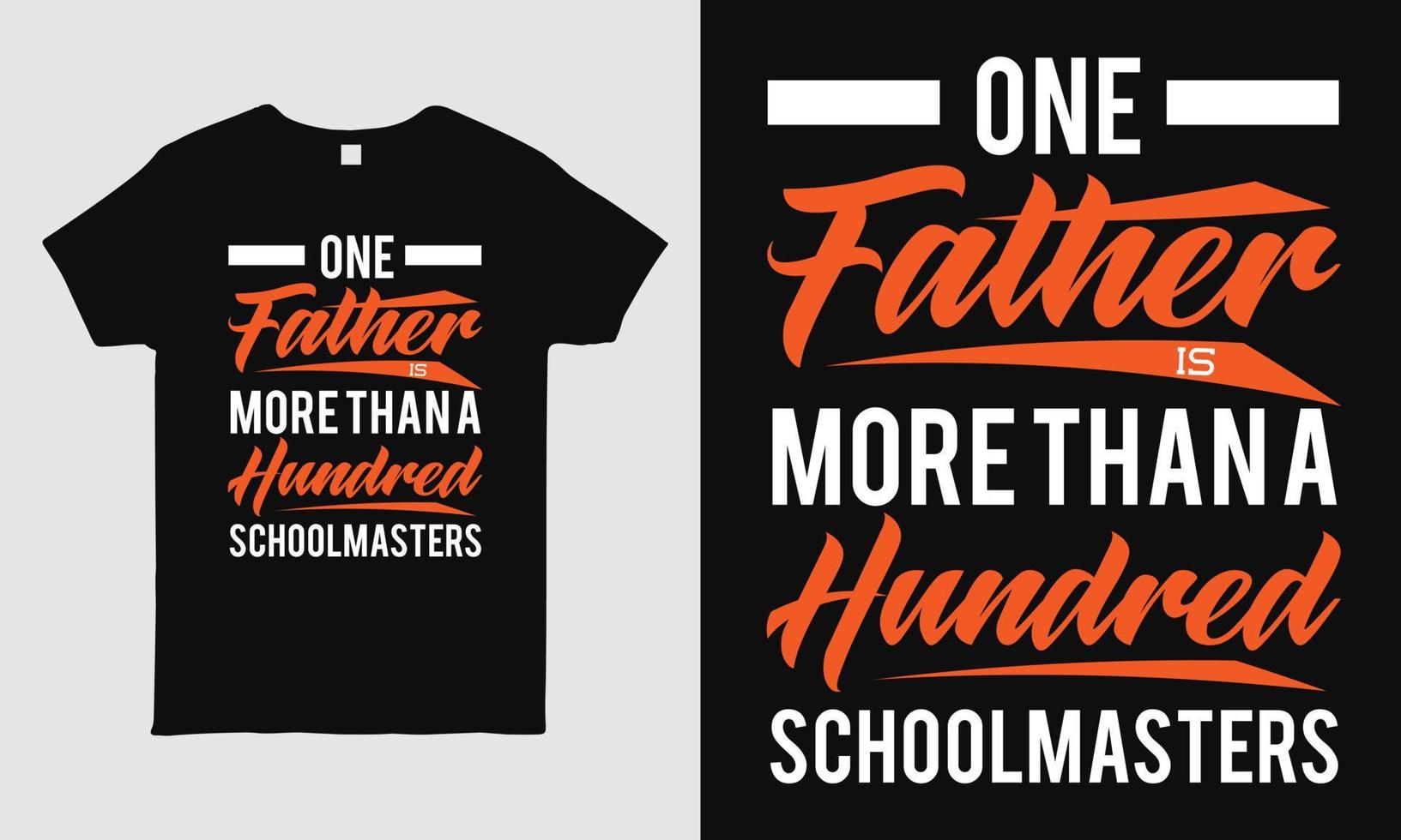 Vatertag cooles T-Shirt Design mit Nachricht ein Vater ist mehr als hundert Schulmeister. Typografie-T-Shirt-Design-Vorlage. Vatertagsgeschenk. vektor