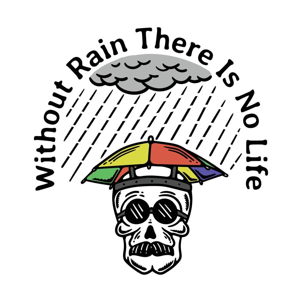 Illustration eines Schädels, der einen Regenschirmhut im Regen mit einem Slogan trägt vektor