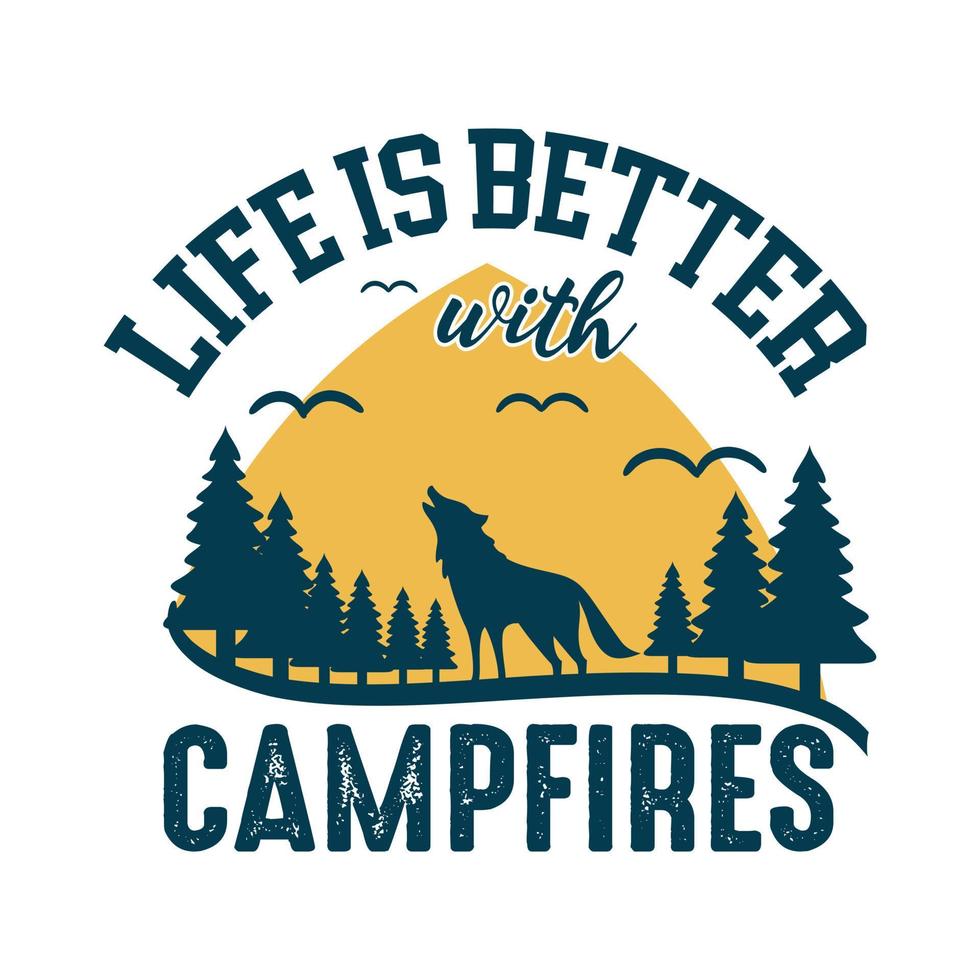 livet är bättre med lägereldar. berg vektor camping t-shirt för vandring älskare.