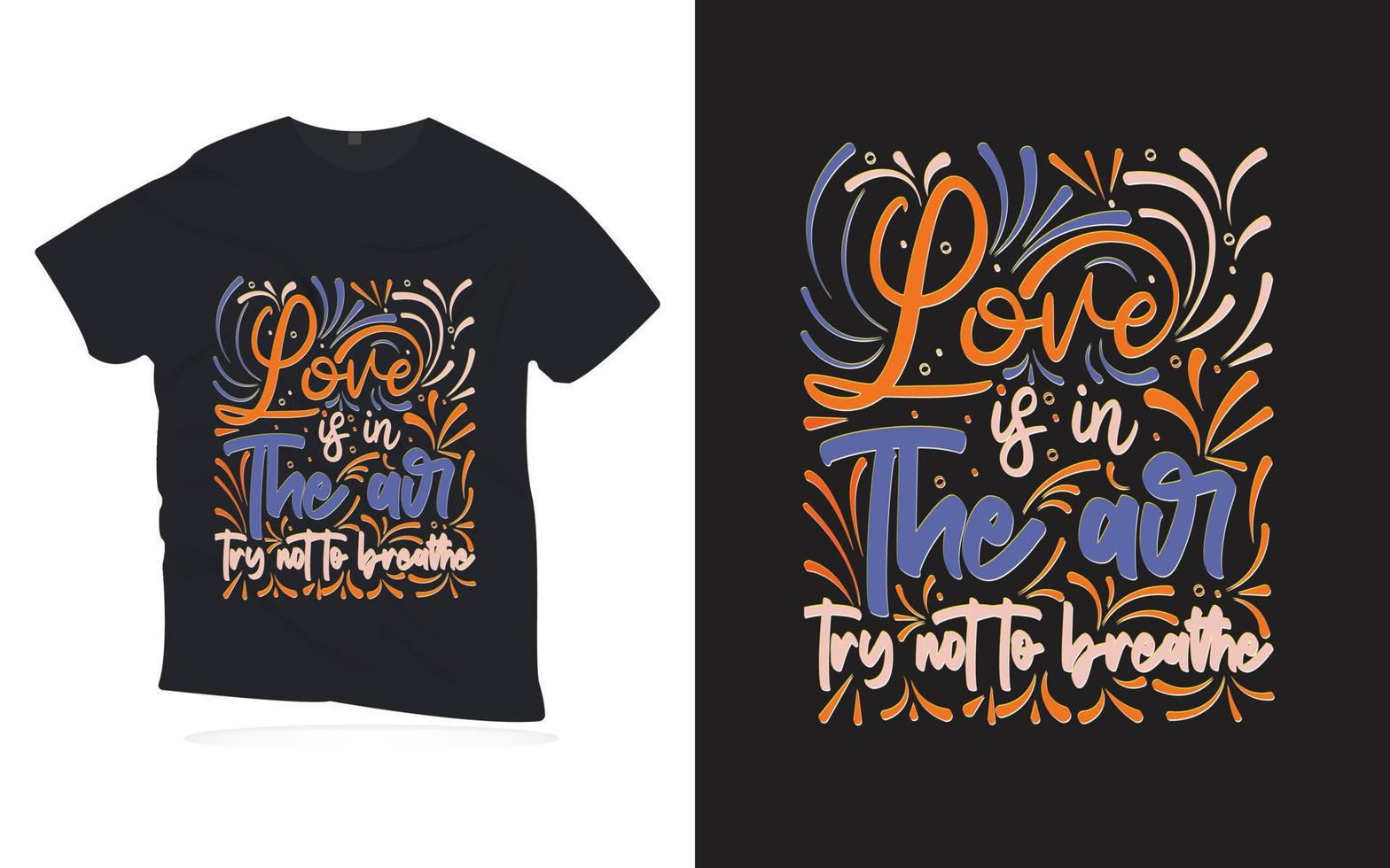 kärlek är i luften försök att inte andas. motiverande citat bokstäver t-shirt design. vektor