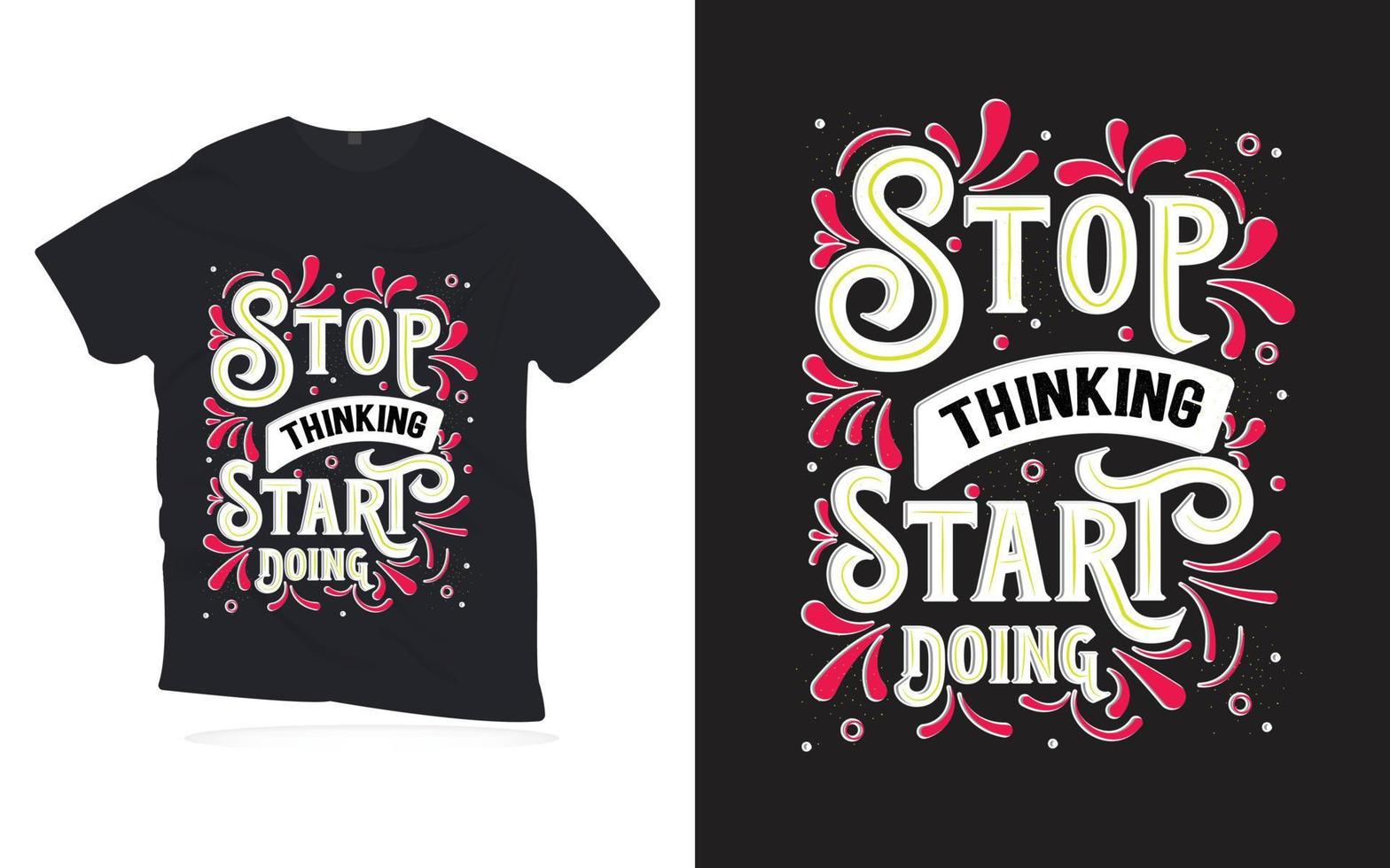 sluta tänka börja göra. motiverande citat bokstäver t-shirt design. vektor