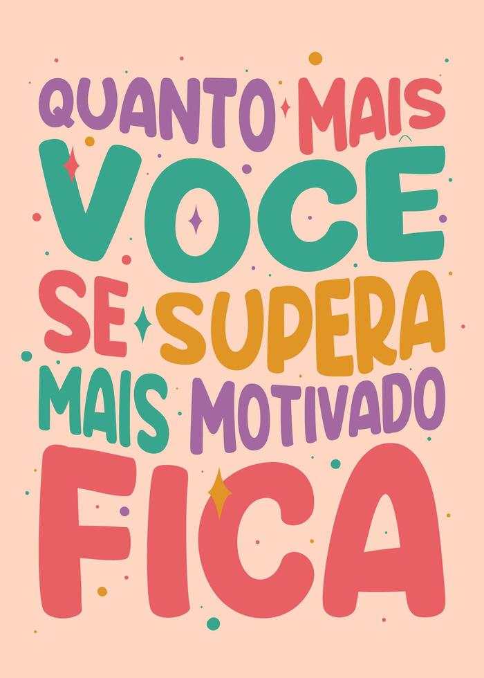 brasilianisches portugiesisches Motivationsplakat. Übersetzung - je mehr Sie sich überwinden, desto motivierter sind Sie vektor