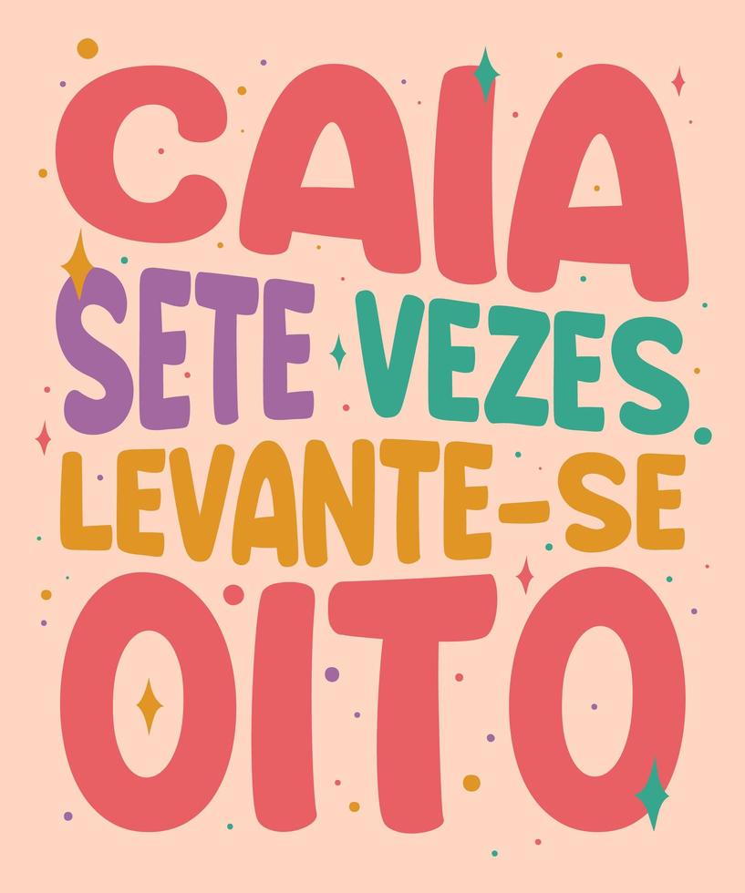brasilianisches portugiesisches Motivationsplakat. Übersetzung - siebenmal fallen, achtmal aufstehen vektor