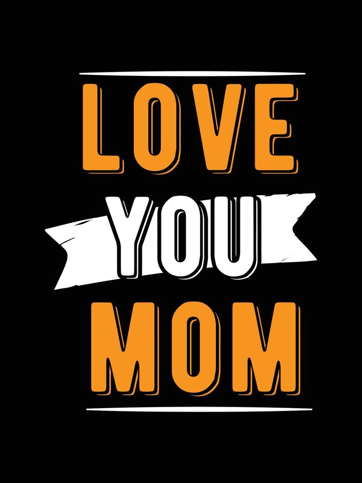 liebe dich Mama. T-Shirt-Design der Mutter. vektor