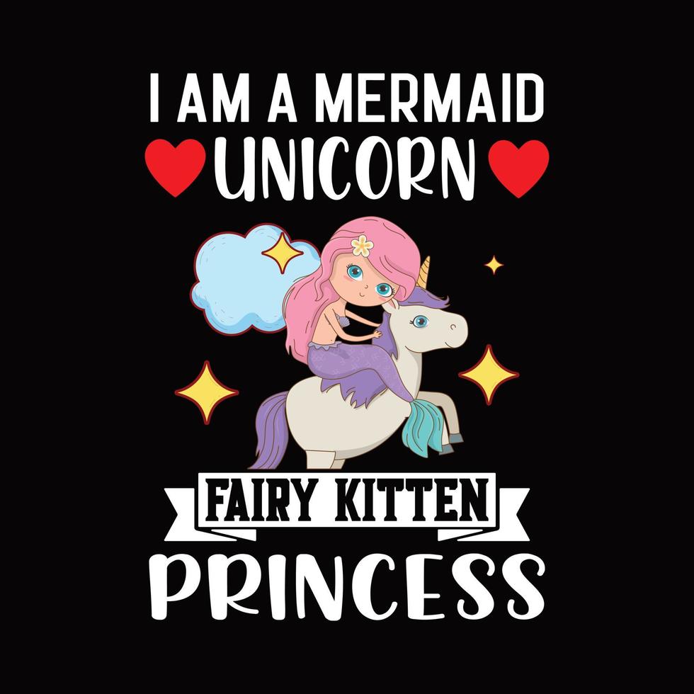 jag är en sjöjungfru enhörning fe kattunge prinsessa. sjöjungfru enhörning skjorta design vektor. fairy kattunge prinsessa skjorta. vektor