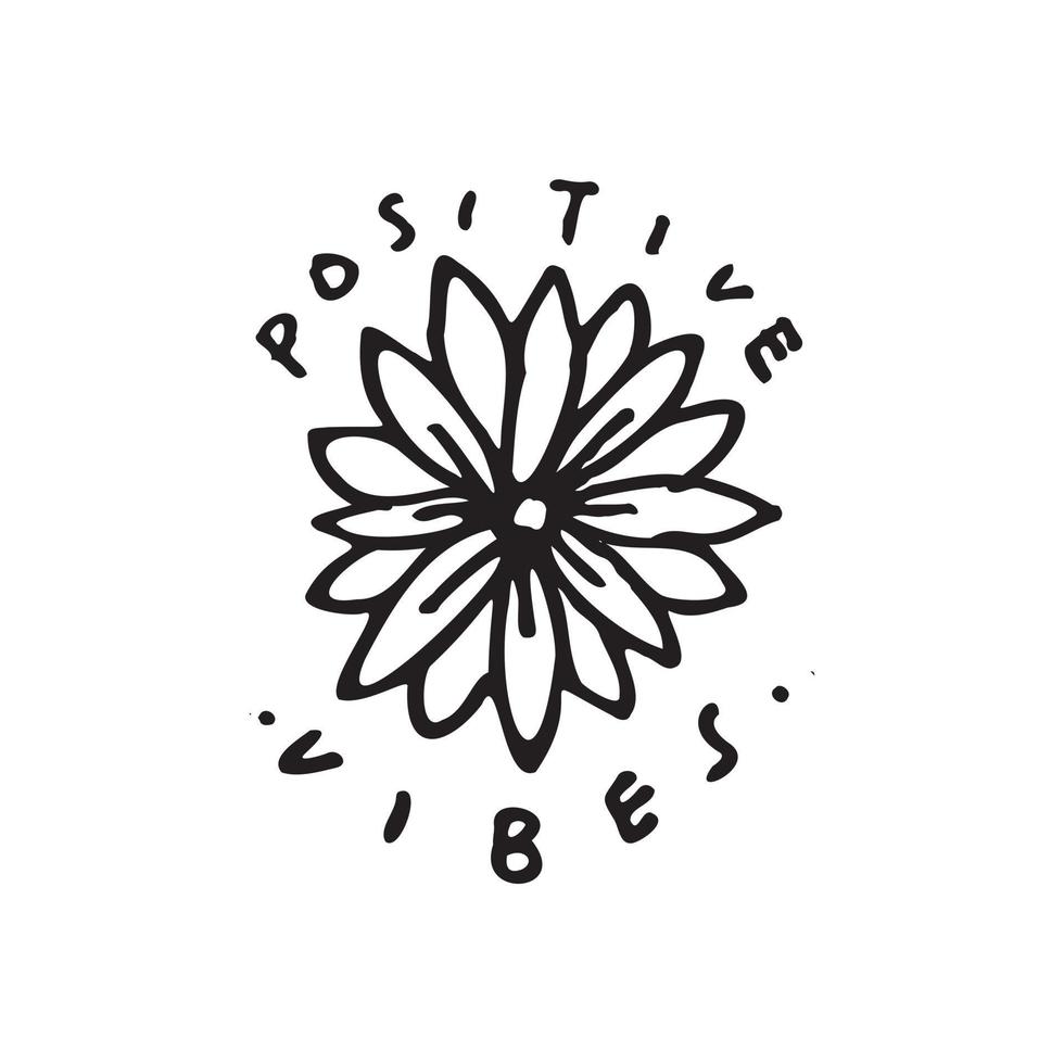 blomma och positiva vibbar text handritad illustration i barnslig stil vektor