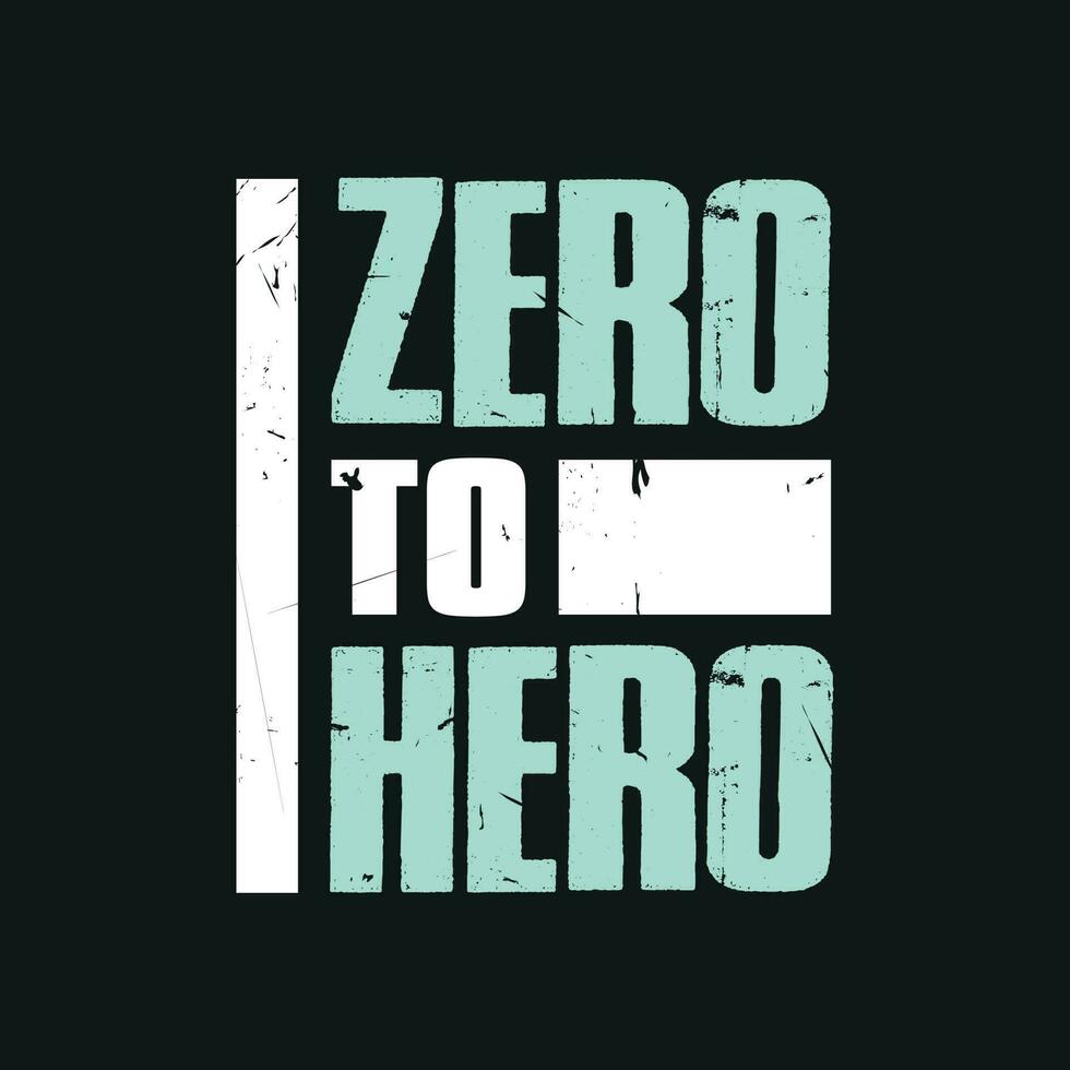 Zero to Hero Distress Grunge-Textur neues Typografie-T-Shirt-Design für den Druck vektor