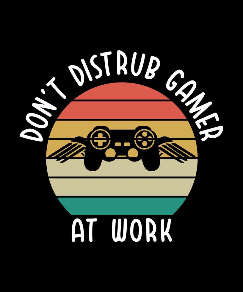 Stören Sie Gamer nicht bei der Arbeit, T-Shirt-Design-Vektor vektor