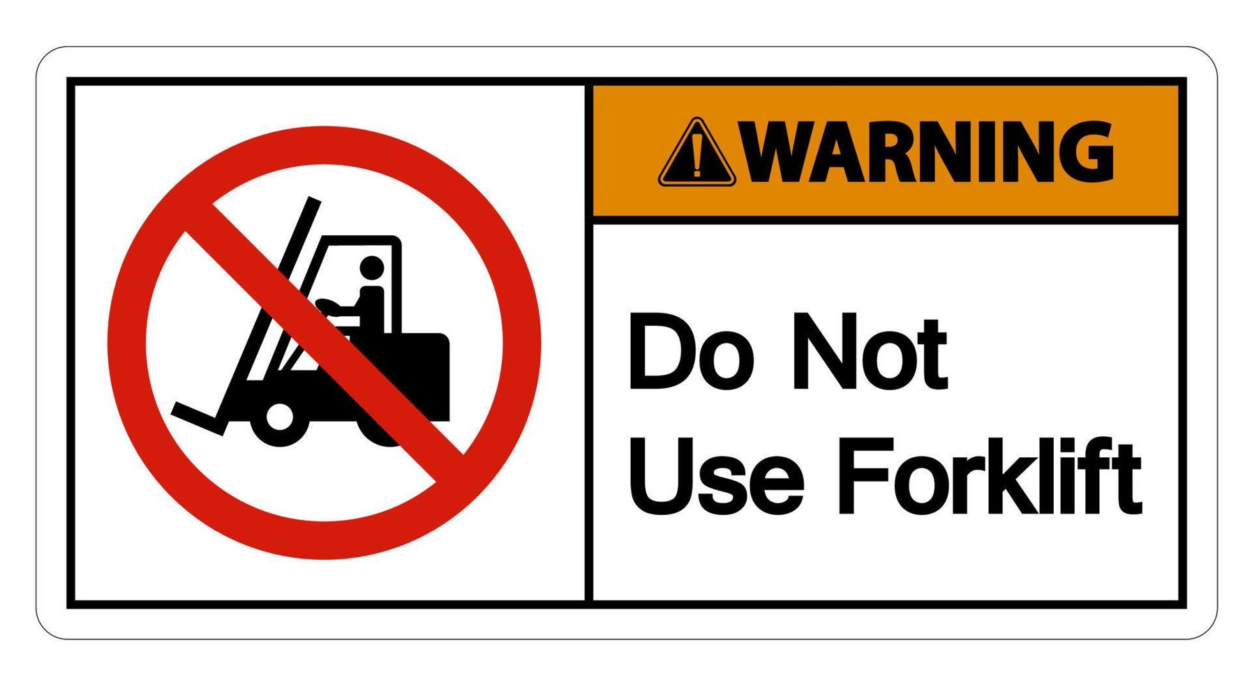 varning använd inte gaffeltruck skylt på vit bakgrund vektor