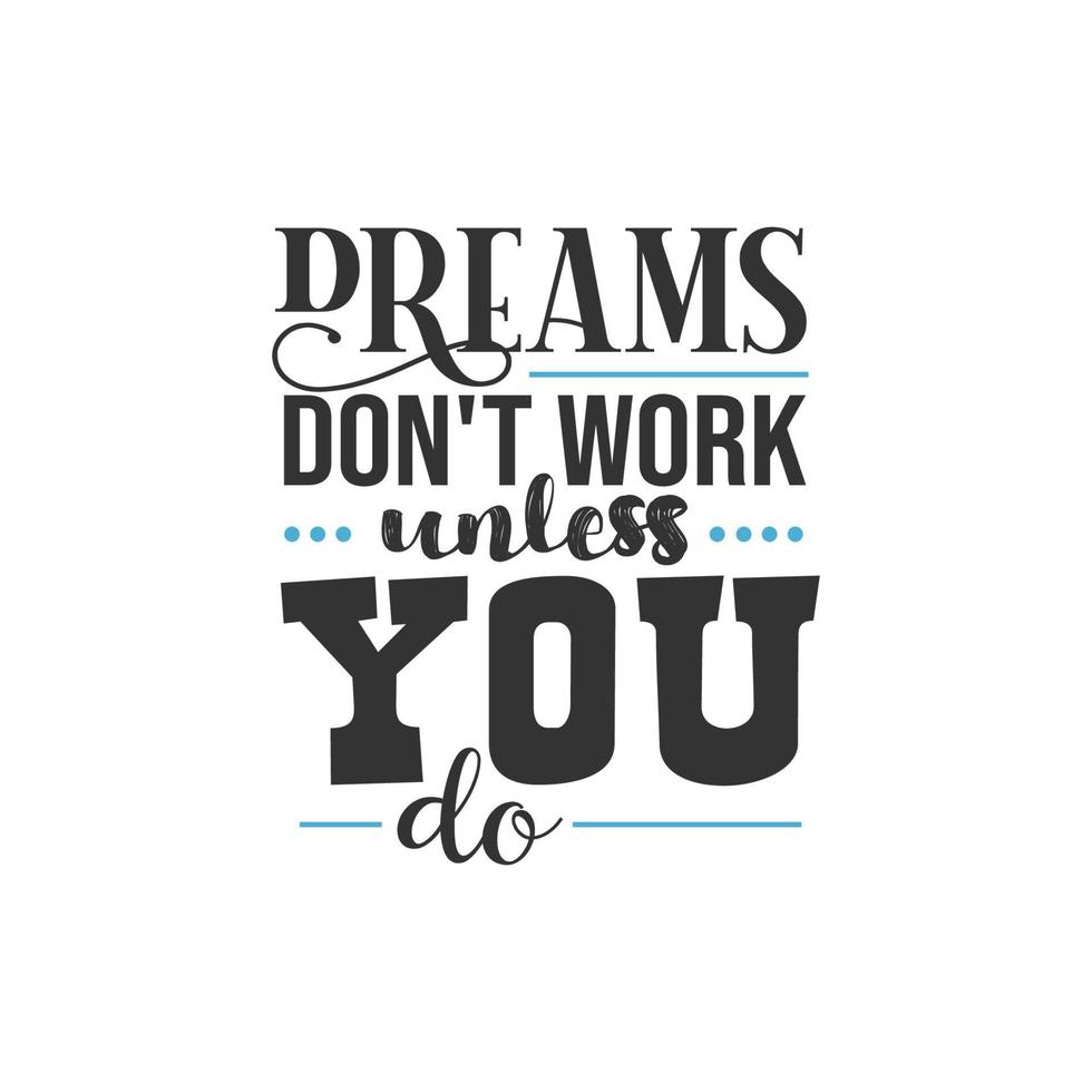 drömmar fungerar inte om du inte gör det, inspirerande citatdesign vektor