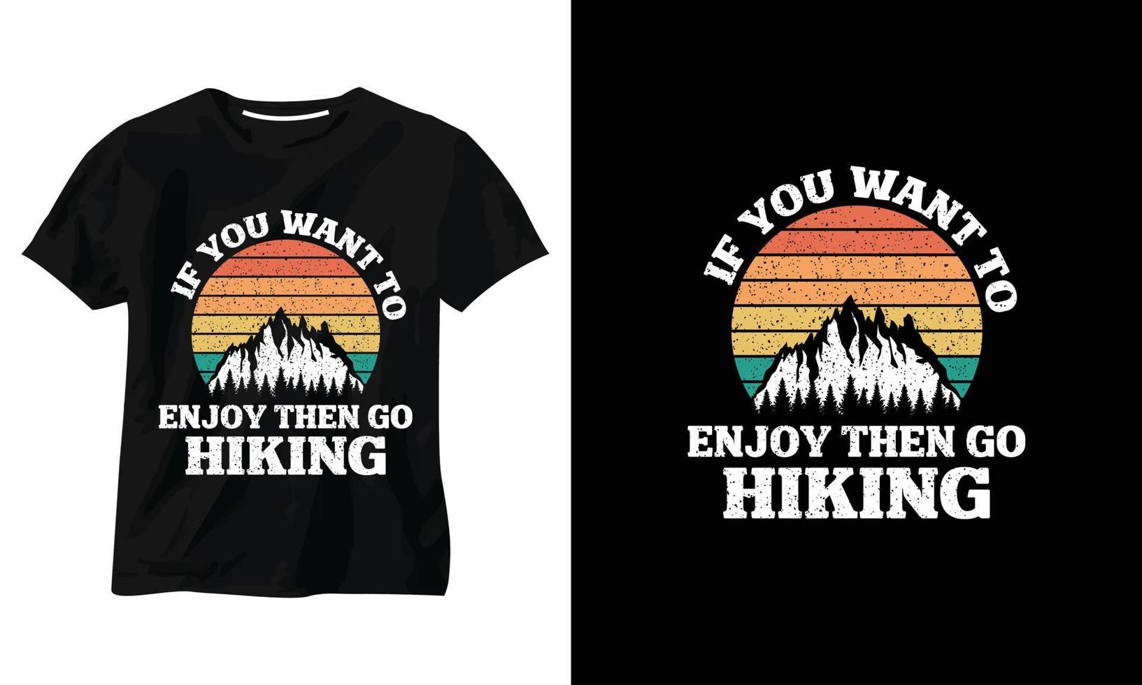 wenn Sie genießen möchten, dann gehen Sie wandern T-Shirt-Design vektor