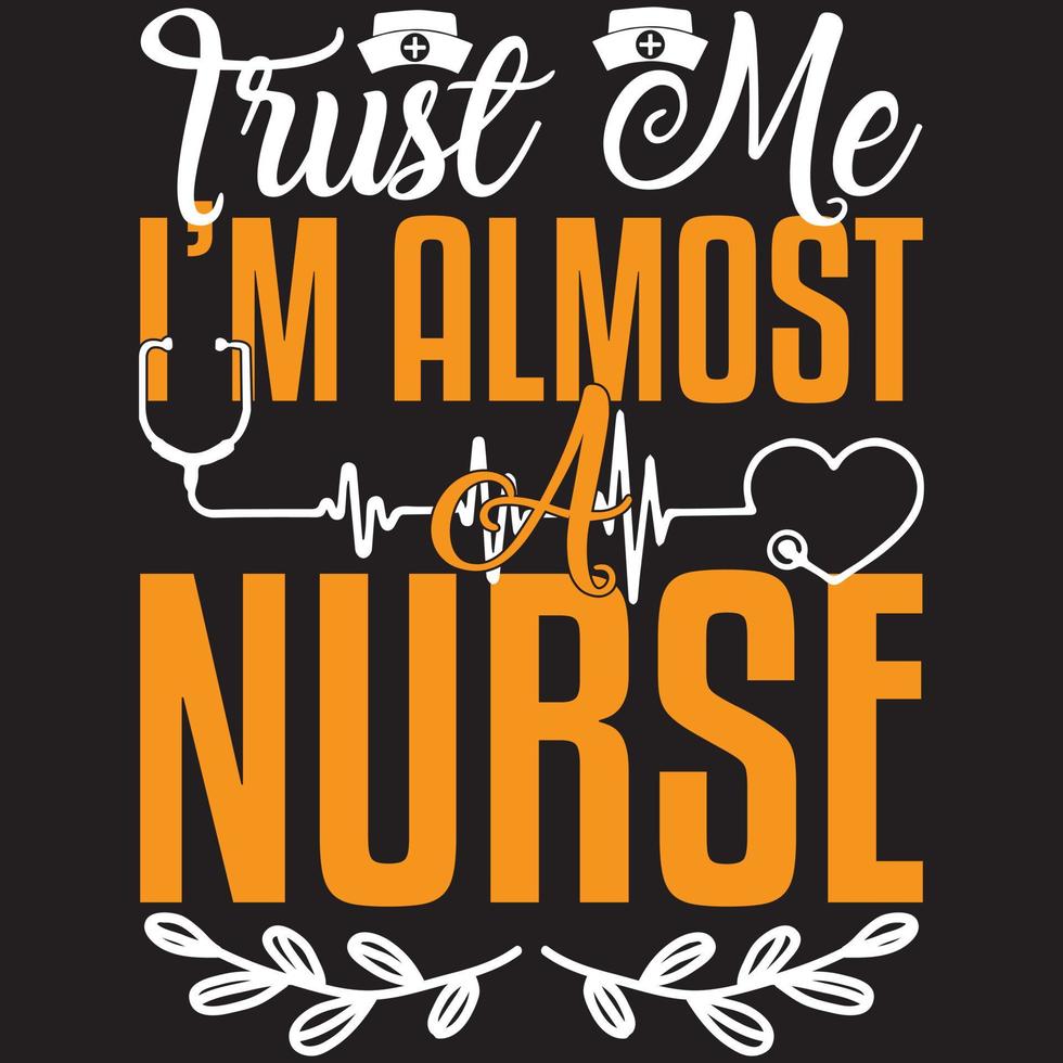 Vertrauen Sie mir, ich bin fast eine Krankenschwester vektor