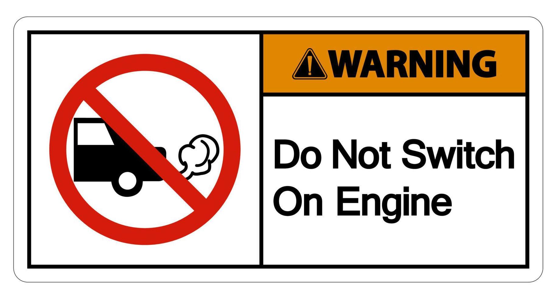 varning slå inte på motorn skylt på vit bakgrund vektor