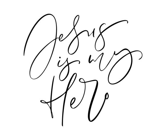 Jesus ist meine Heldhand schriftlicher Vektorkalligraphie-Beschriftungstext. Christentumszitat für Design, Fahne, Plakatfotoüberlagerung, Kleiderdesign vektor